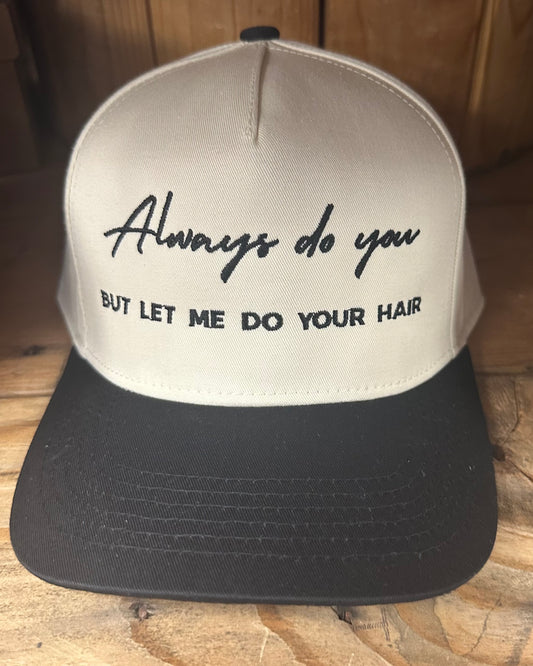 Always do you - Trucker Hat