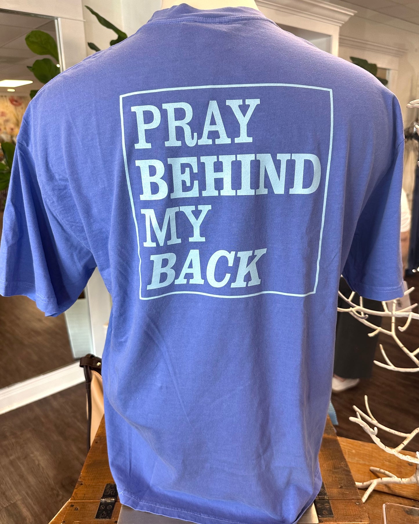 Pray Behind My Back Tee